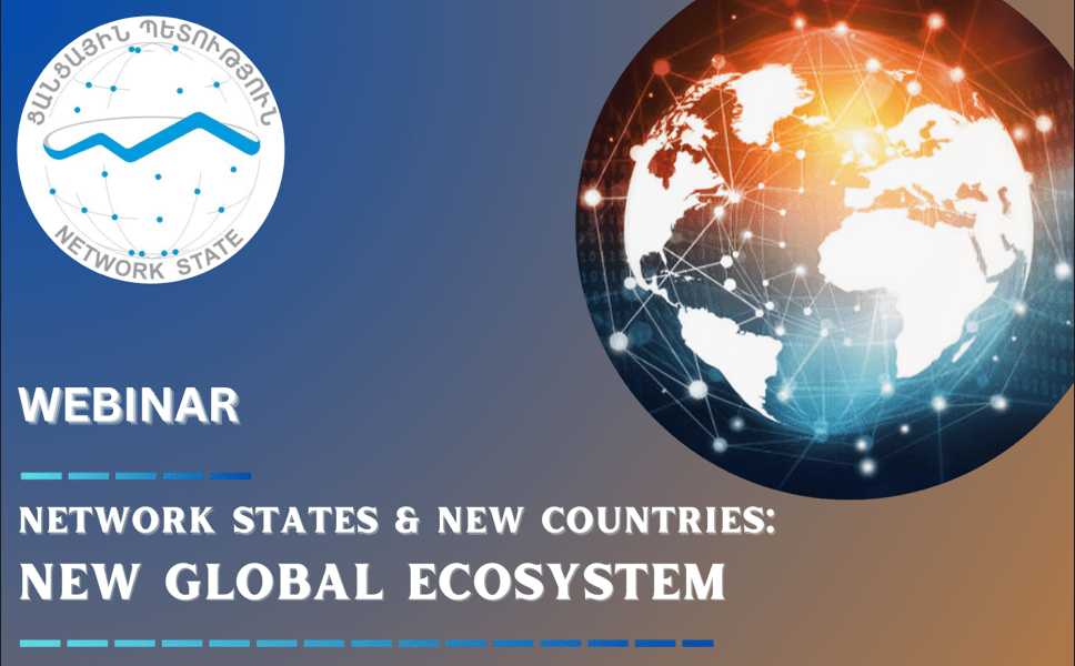 Network States & New Countries: New Global Ecosystem