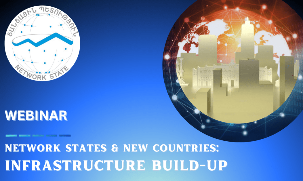 Network States & New Countries: Infrastructures Build-Up